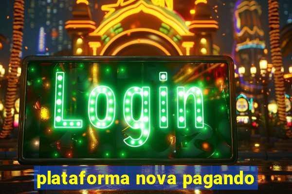 plataforma nova pagando